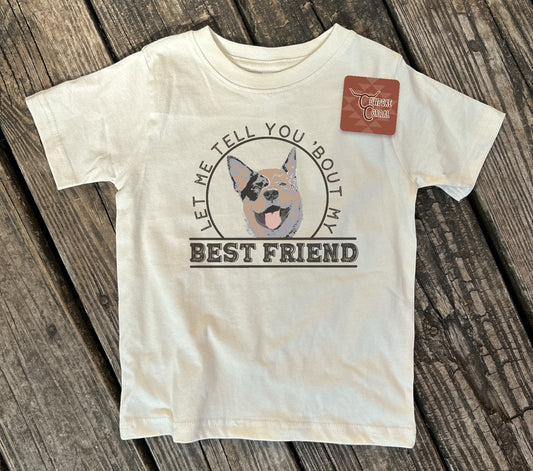 LET ME TELL YOU 'BOUT MY BEST FRIEND (HEELER) YOUTH TEE