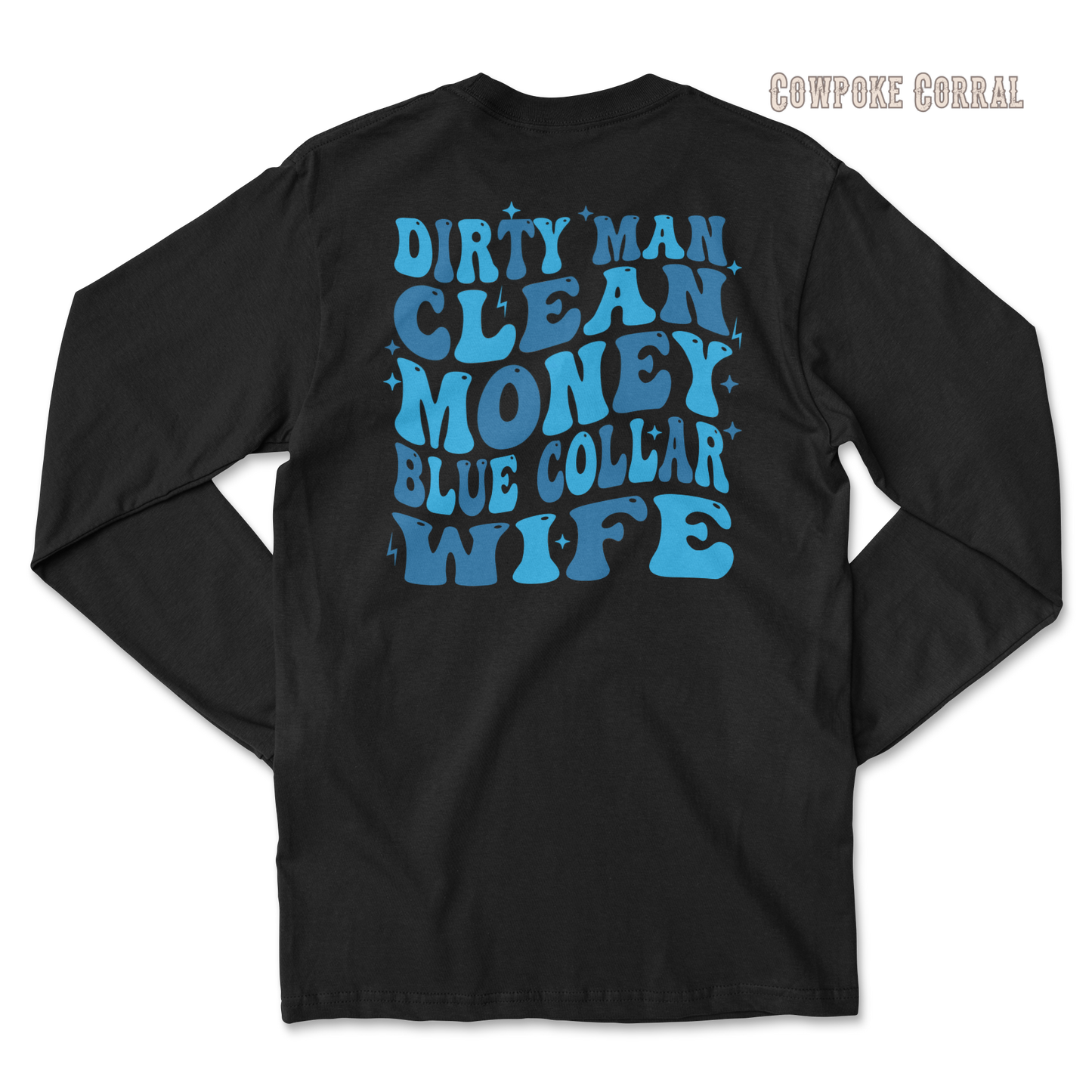 DIRTY MAN CLEAN MONEY LONG SLEEVE TEE