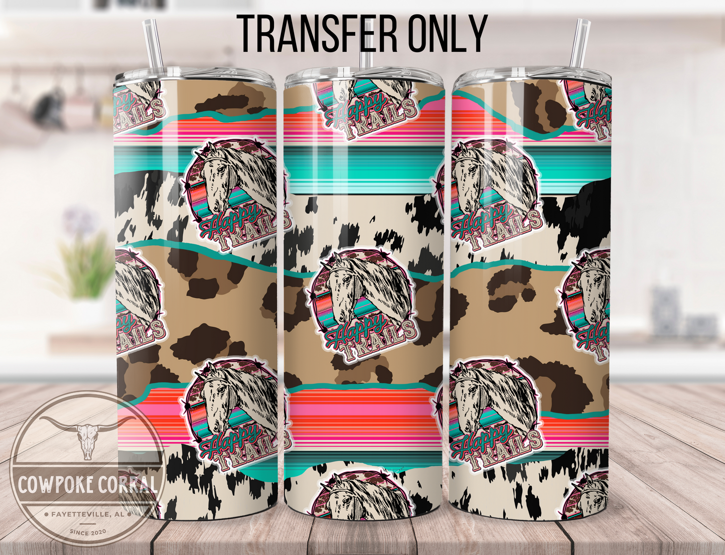 Happy Trails - Sublimation Tumbler Transfer