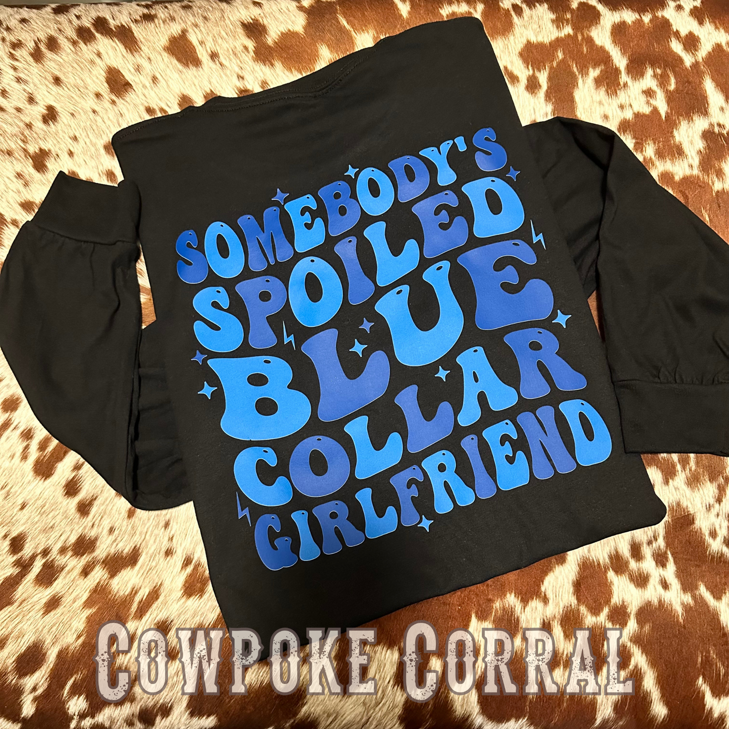 SOMEBODY’S SPOILED BLUE COLLAR GIRLFRIEND LONG SLEEVE TEE